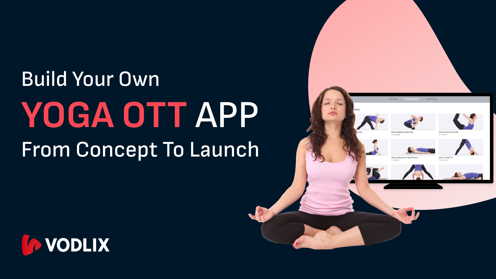 Build Your Own Yoga App: From Concept to Launch