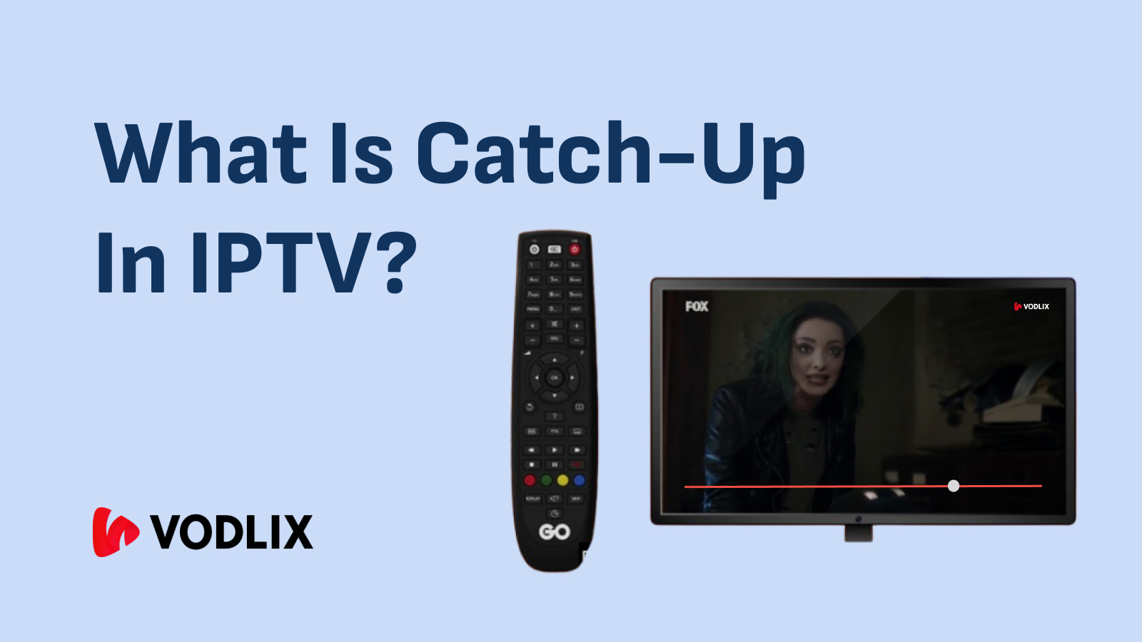 What is Catch-up in IPTV? Features, Benefits, and Limitations of Catch-up TV
